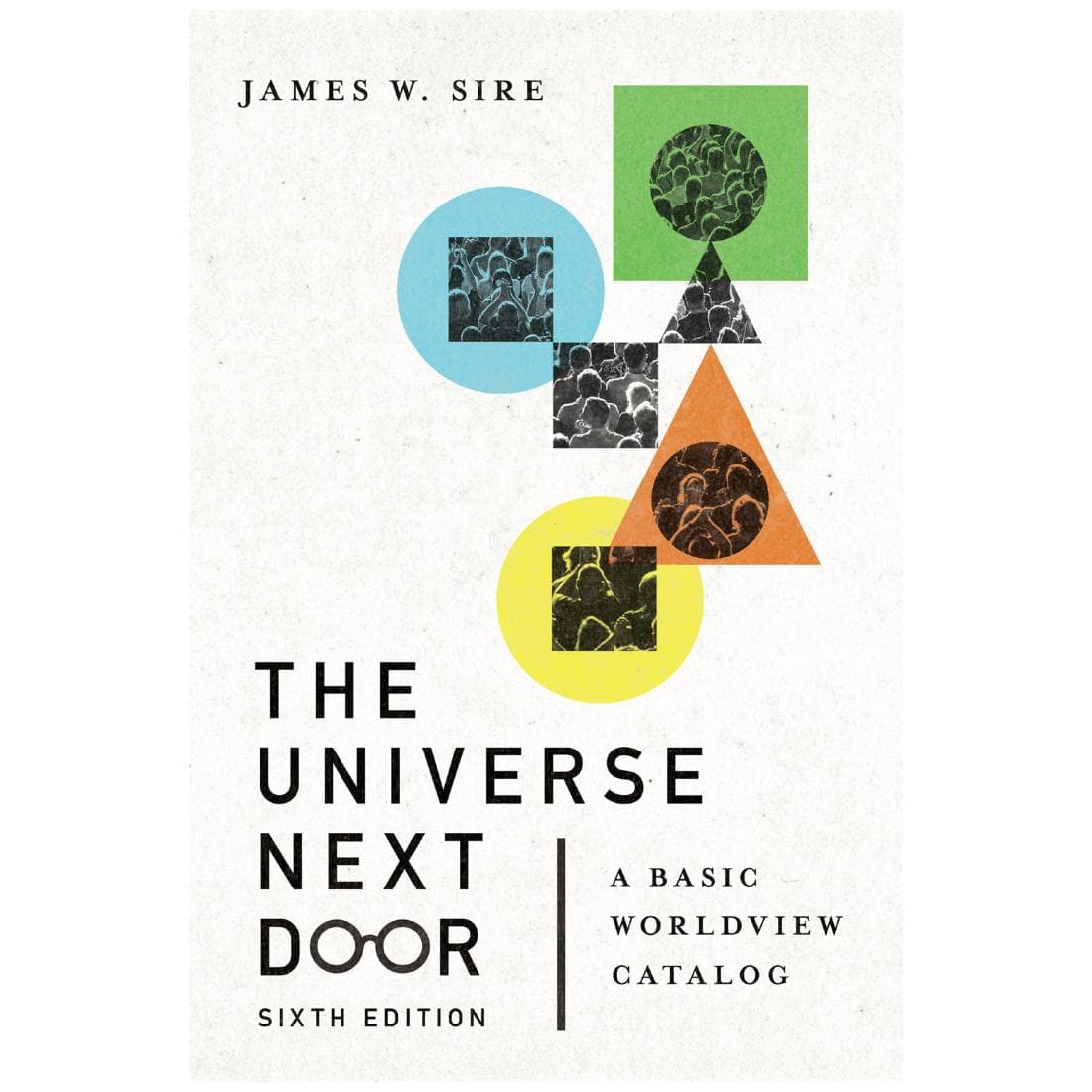 The Universe Next Door: The Basic Worldview Cat...