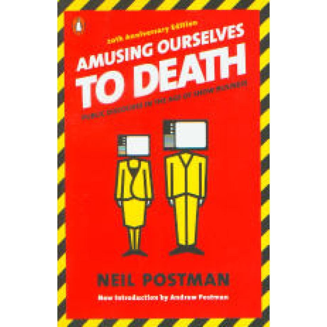 Amusing Ourselves to Death: Public Discourse in...