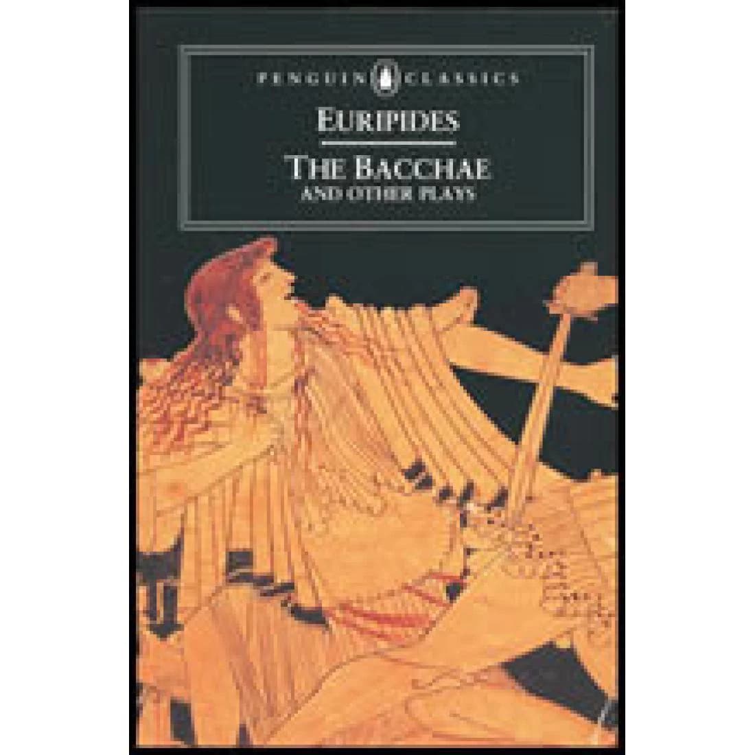 The Bacchae and Other Plays (4P)