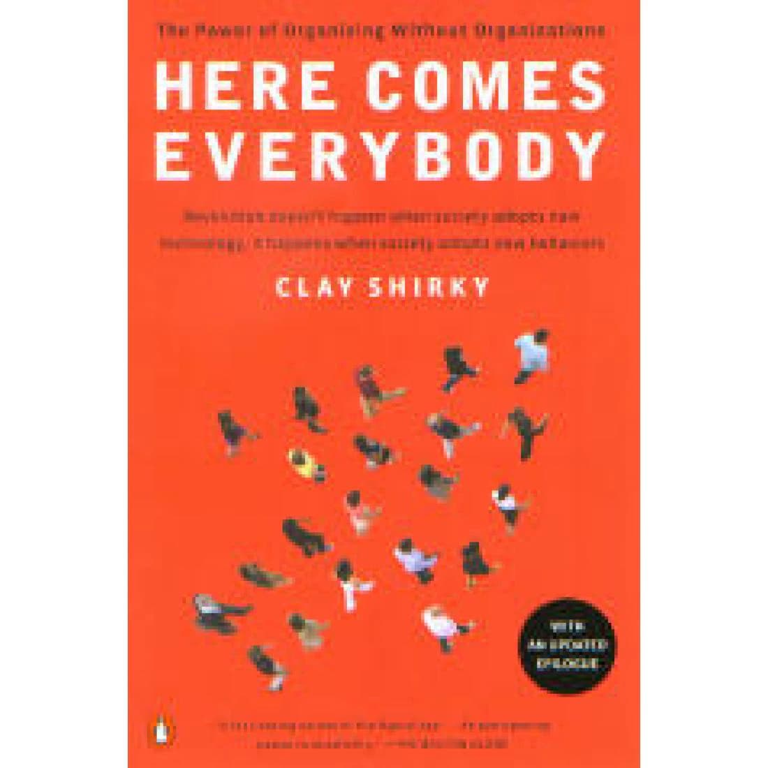 Here Comes Everybody: The Power of Organizing W...