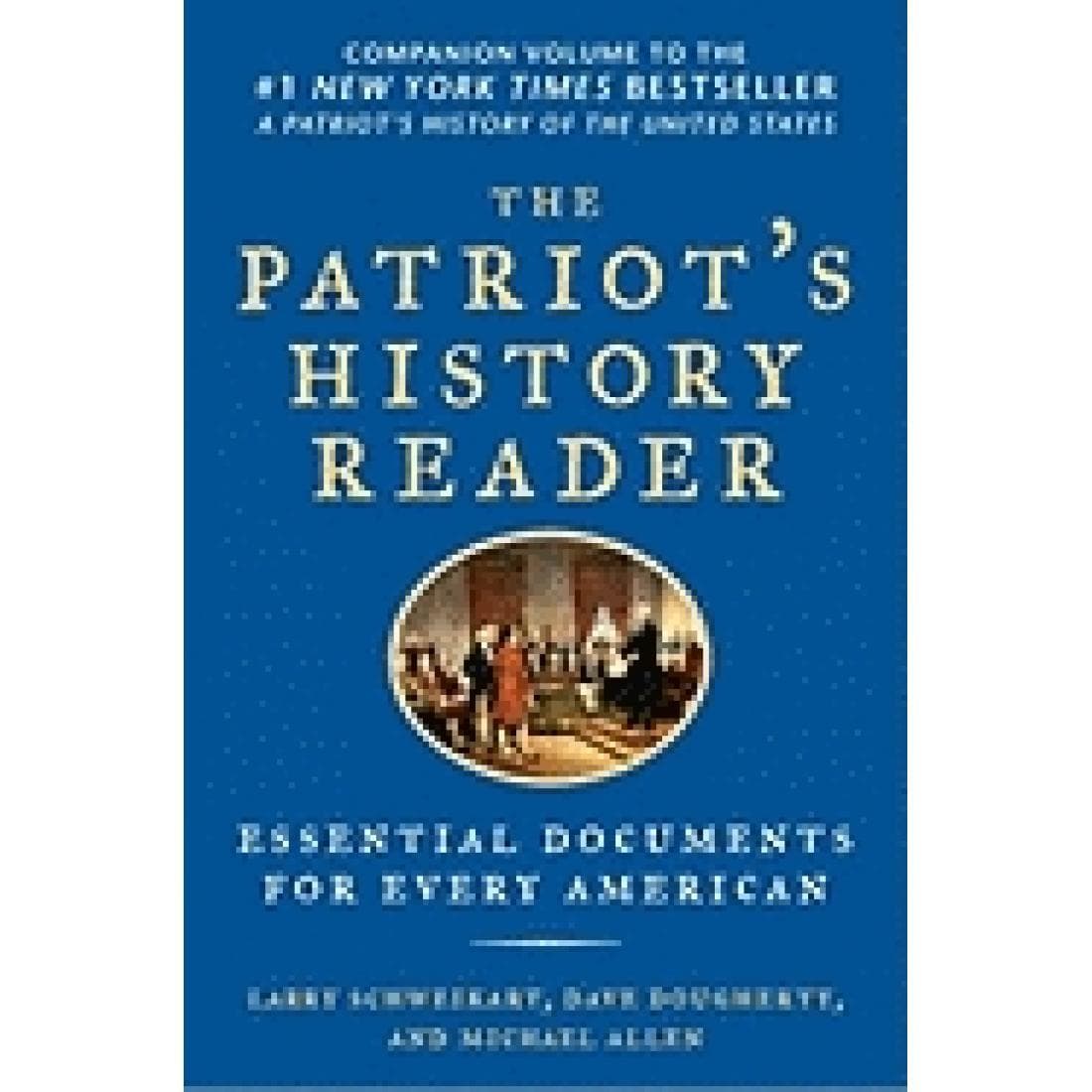 The Patriot's History Reader: Essential Documen...
