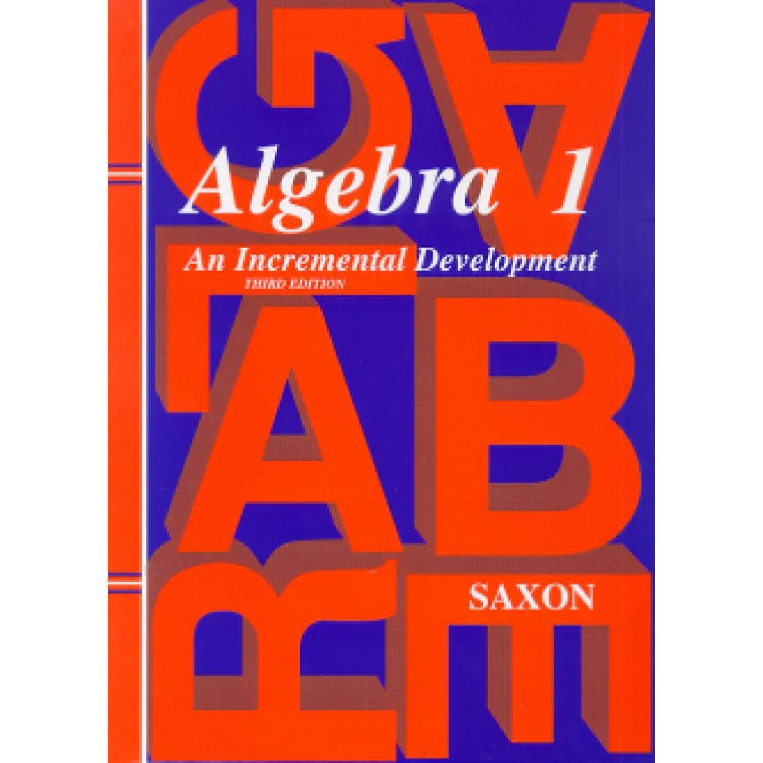 Saxon Algebra 1: An Incremental Development Stu...