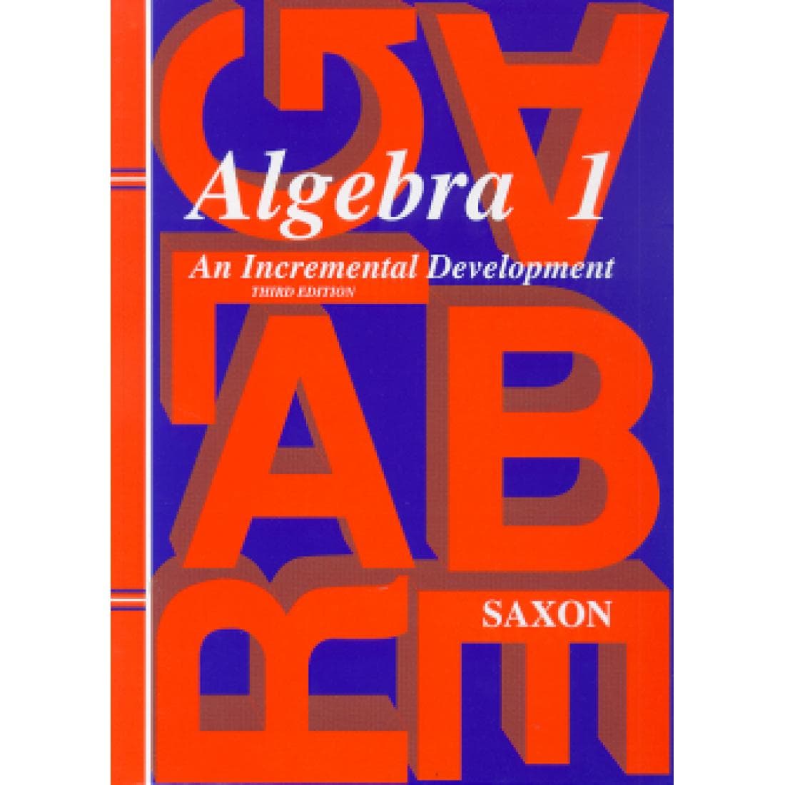 Saxon Algebra 1: An Incremental Development Stu...