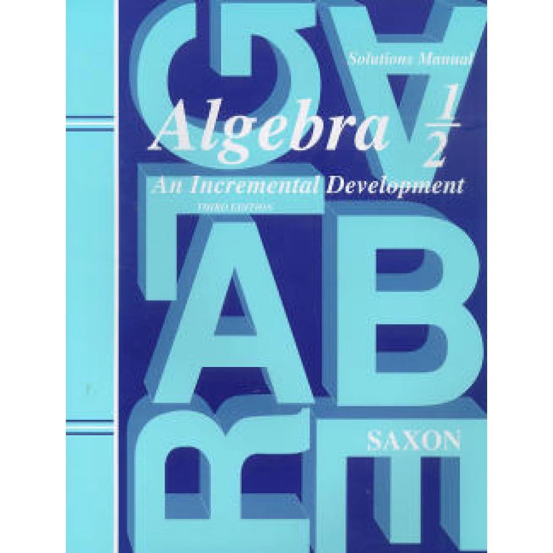 Saxon Algebra 1/2: An Incremental Development S...