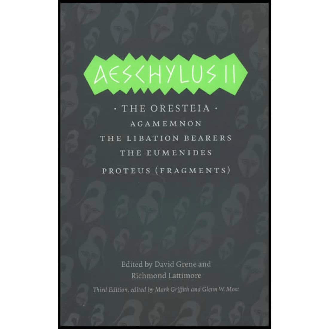 Aeschylus II: The Oresteia - The Complete Greek...