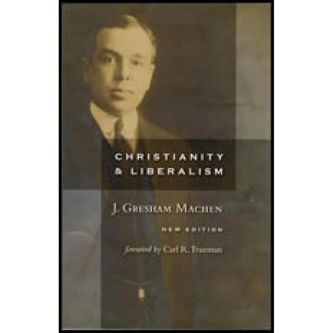 Christianity and Liberalism, New Edition (3S)
