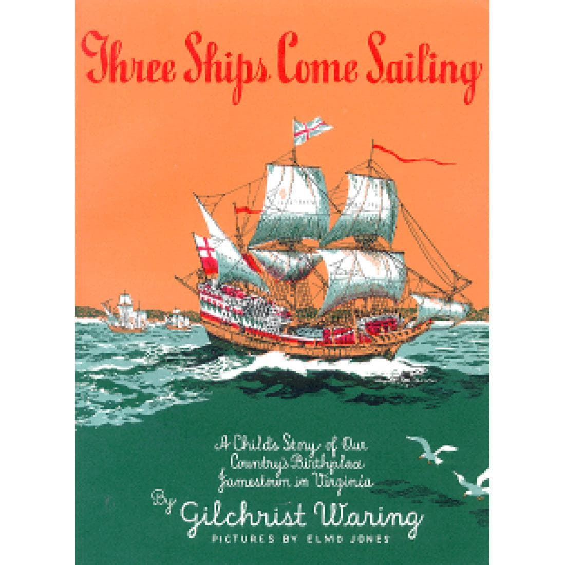 Three Ships Come Sailing: A Child's Story of Ou...