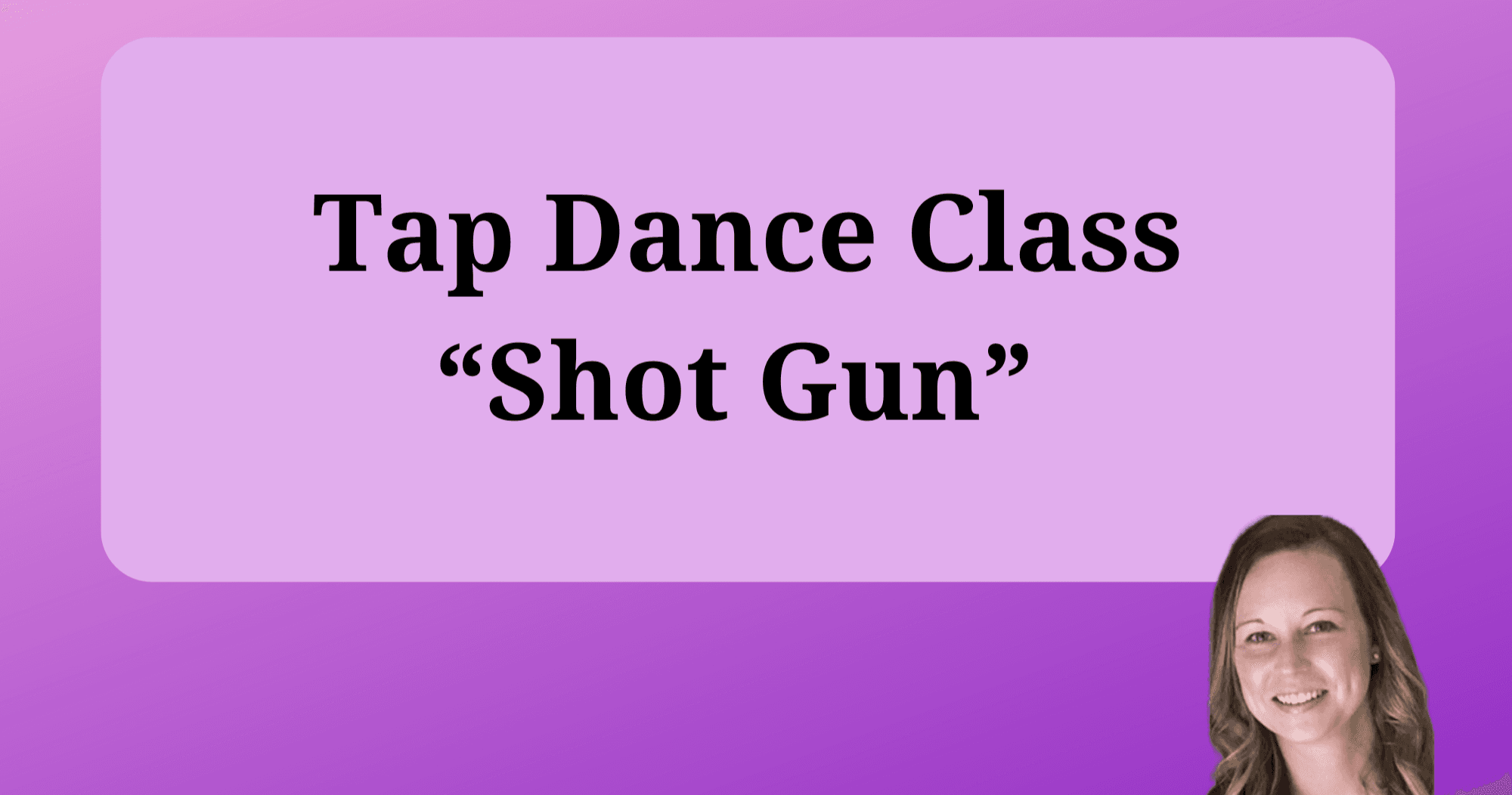 Art Class - Tap Dance: Shotgun Rhythm