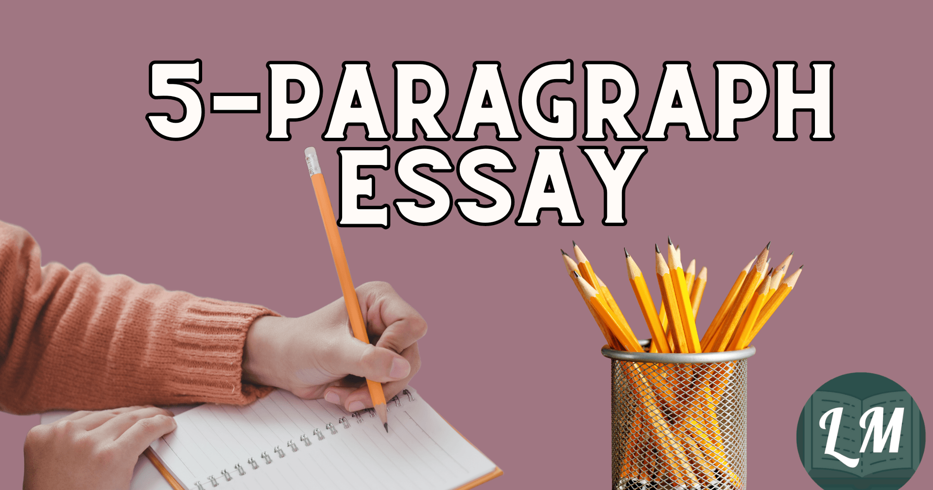 English Class - Master 5-Paragraph Essays