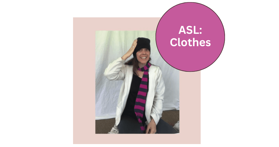 World Languages Class - ASL: Clothes