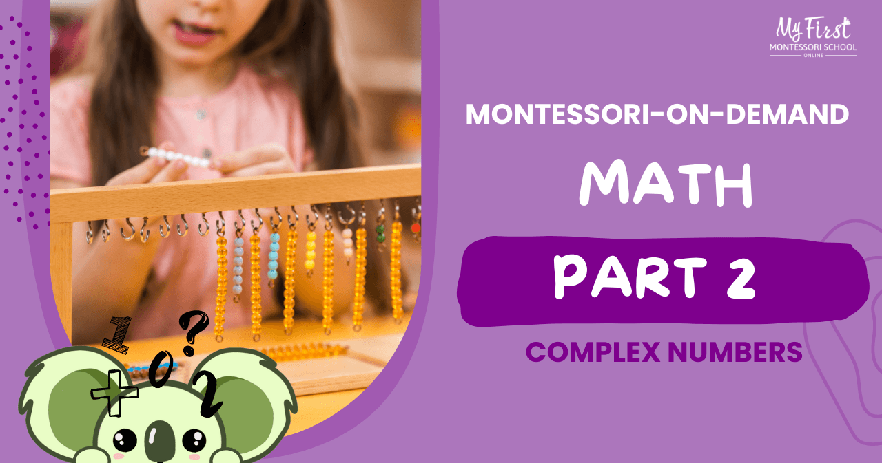 Math Class - Montessori Math: Complex