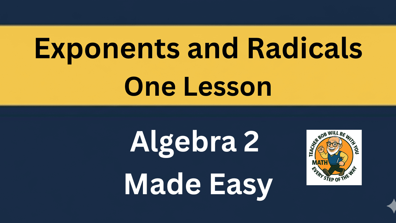 Math Class - Exponent & Radical Rules