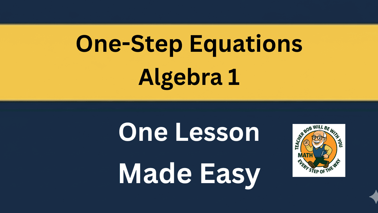 Math Class - Algebra 1: One-Step Eqns