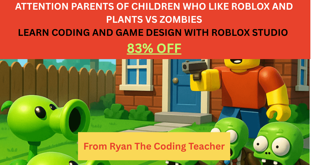 Coding & Tech Class - Roblox: Plants vs