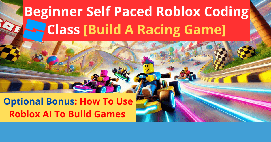 Coding & Tech Class - Roblox Racing Game