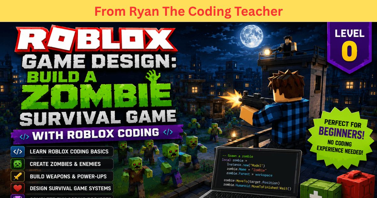 Coding & Tech Class - Roblox Zombie Survival