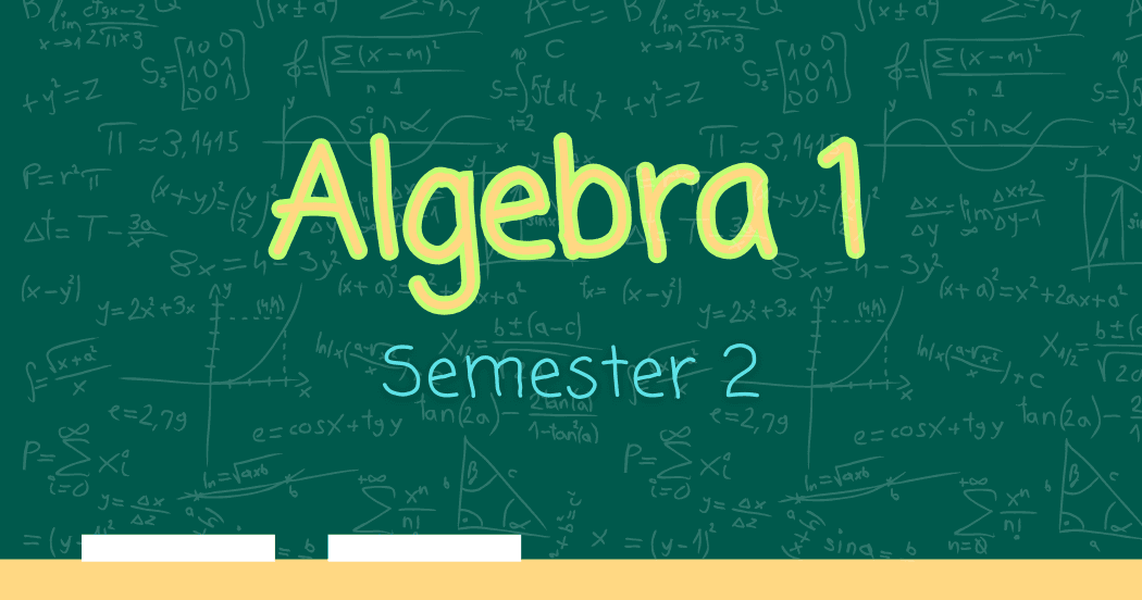 Math Class - Algebra 1: Second Half