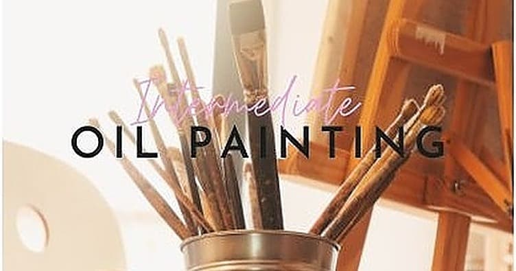 Art Class - Intermediate Oil Painting