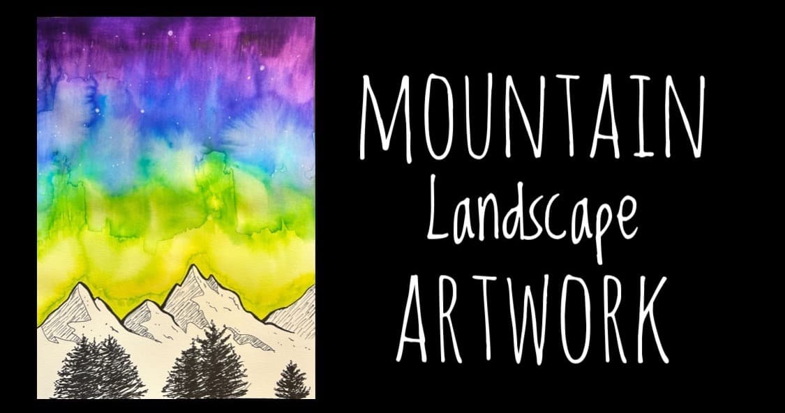 Art Class - Watercolor Mountain Scenes
