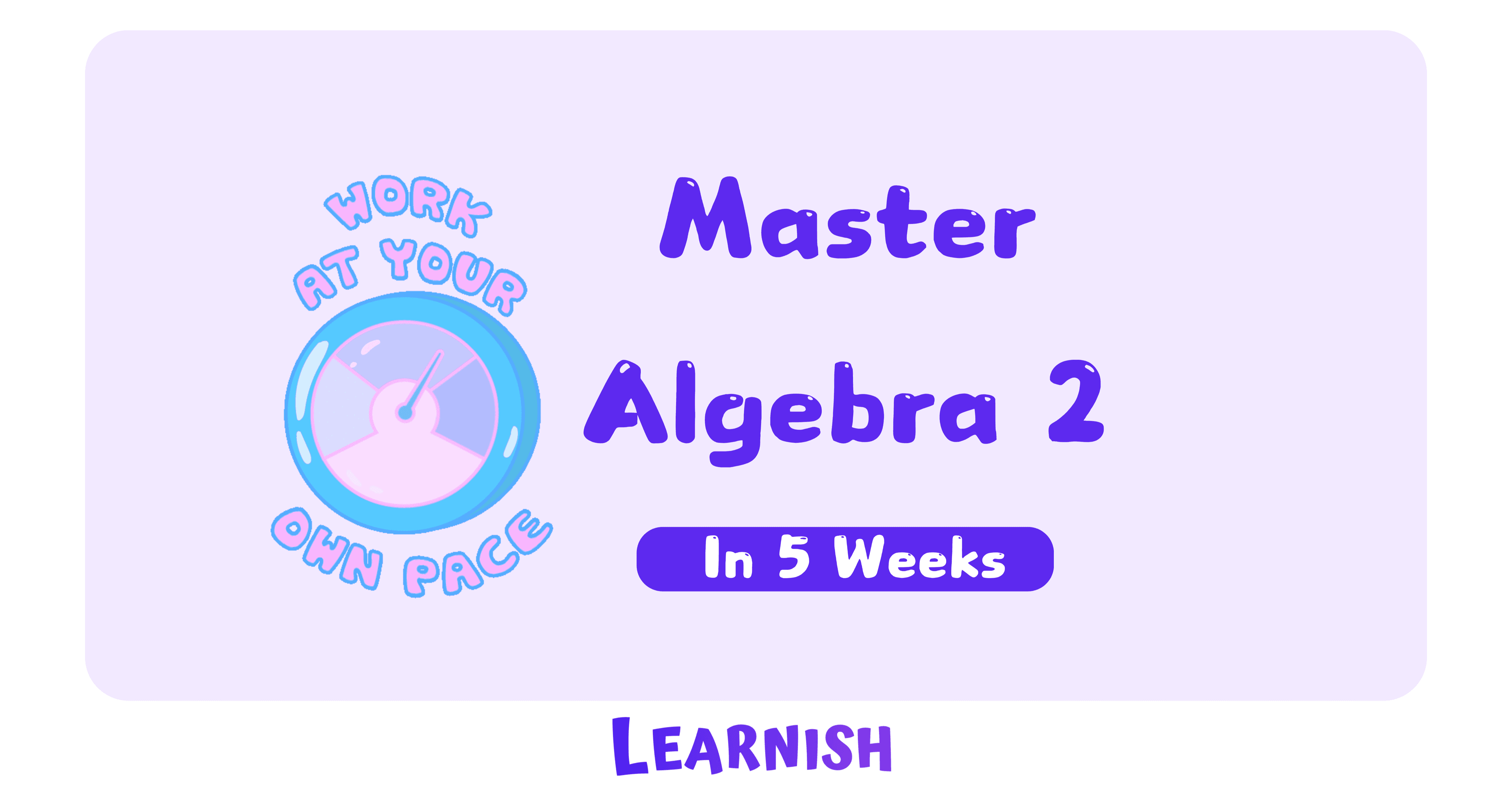 Math Class - Algebra 2 Mastery Camp