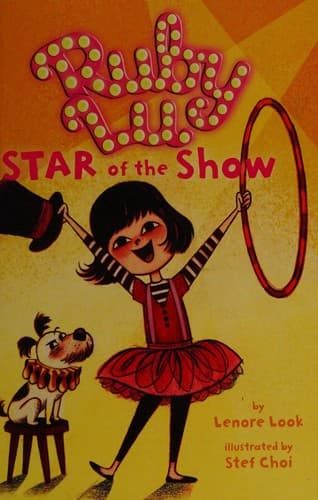 Ruby Lu, Star of the Show (Lenore Look,