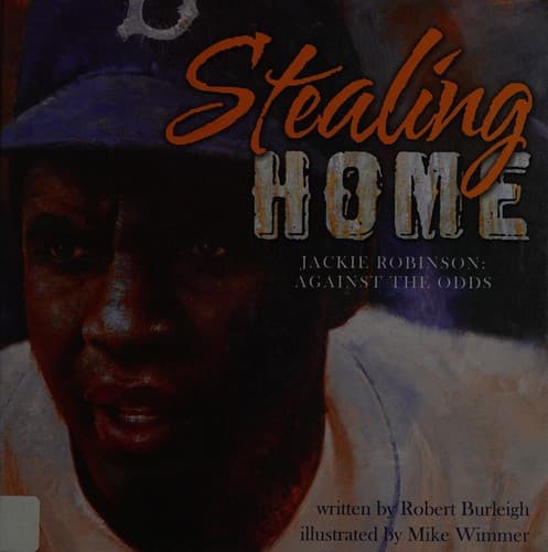Stealing Home: Jackie Robinson: Against the Odds