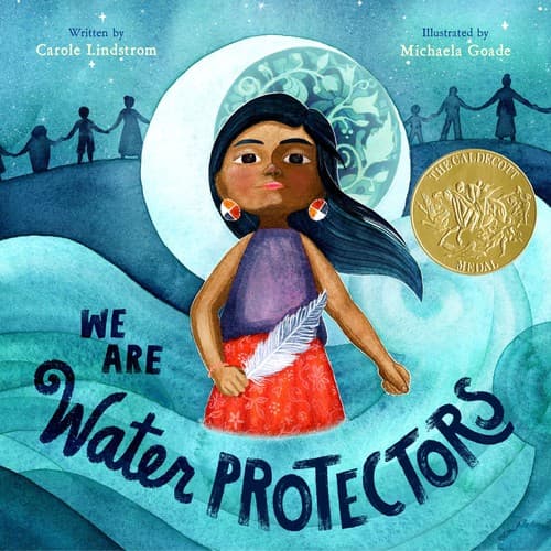 We Are Water Protectors (Carole Lindstrom,