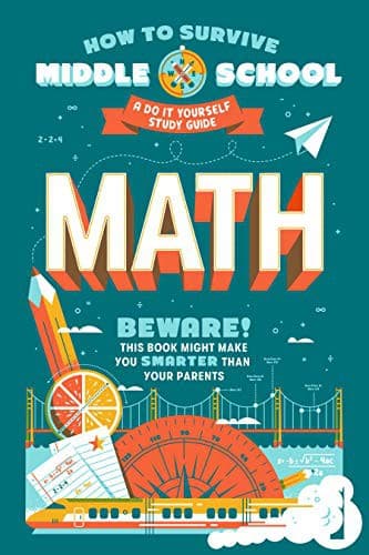 How to Survive Middle School: Math: A