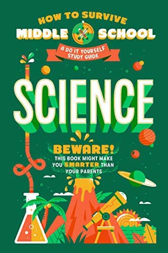 How to Survive Middle School: Science: A