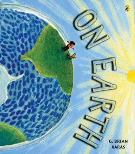 On Earth (G. Brian Karas, Paperback, Grades K to