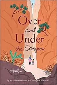 Over and Under the Canyon (Kate Messner,