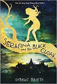 Serafina and the Black Cloak-The Serafina Series