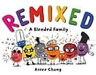 Remixed: A Blended Family (Arree Chung,
