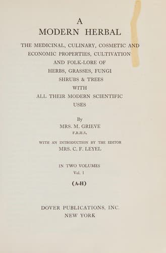 A Modern Herbal, Vol. I (Margaret Grieve,