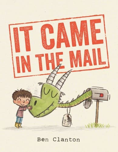 It Came in the Mail (Ben Clanton, Hardcover,