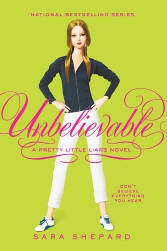 Pretty Little Liars #4: Unbelievable (Sara