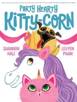 Party Hearty Kitty-Corn: A Picture Book (Shannon