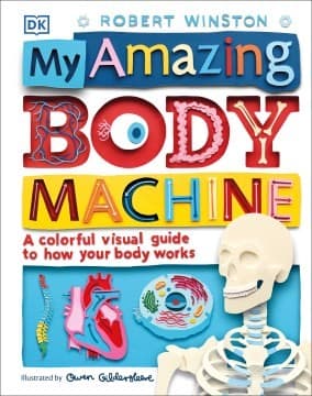 My Amazing Body Machine: A Colorful Visual Guide