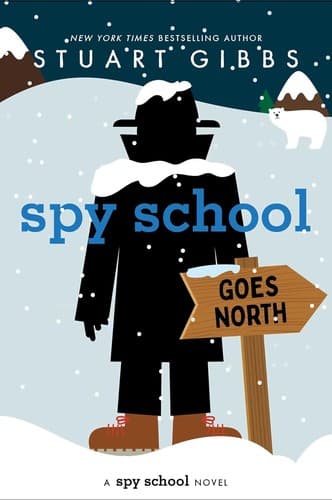Spy School Goes North (Stuart Gibbs, Hardcover,