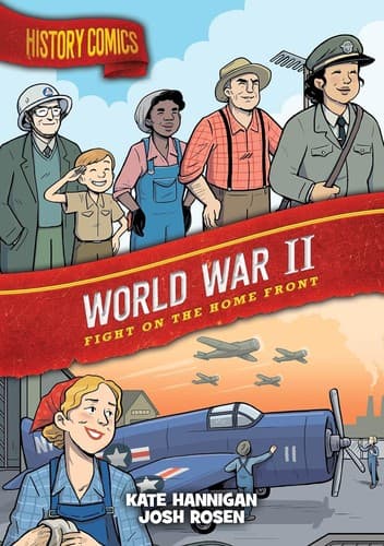 History Comics: World War II: Fight on the Home