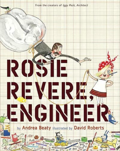 Rosie Revere, Engineer (Andrea Beaty, Hardcover,