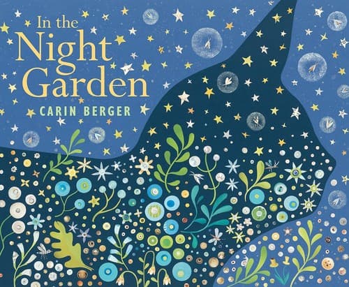 In the Night Garden (Carin Berger, Hardcover,