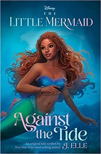 The Little Mermaid: Against the Tide (J. Elle,