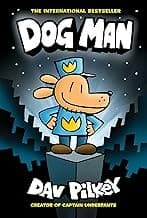 Dog Man: A Graphic Novel (Dog Man #1): From the