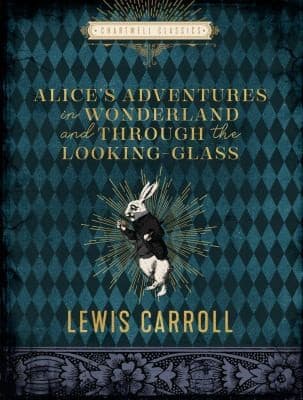 Alice's Adventures in Wonderland and Through the
