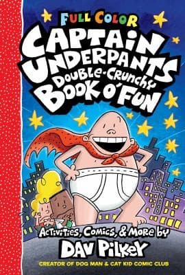 The Captain Underpants Double-Crunchy Book o'