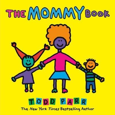 The Mommy Book (Todd Parr, Paperback, Grades P to