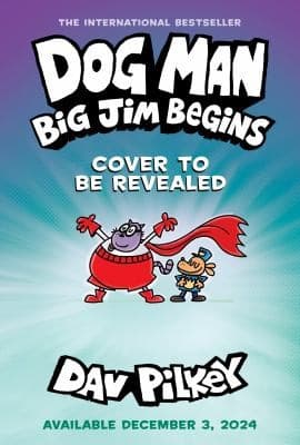 Dog Man: Big Jim Begins: A Graphic Novel (Dog Man