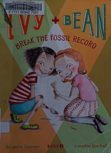 Ivy + Bean - Book 3: Break the Fossil Record