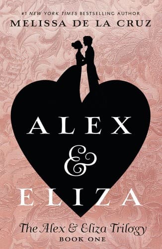 Alex and Eliza: A Love Story: The Alex & Eliza